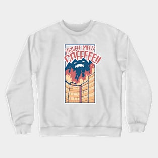 Coffeetzilla - Give me coffee Crewneck Sweatshirt